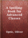 Imagen de portada para A Spelling-Book for Advanced Classes